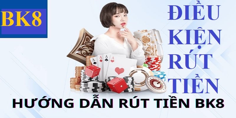 rut-tien-bk8-dieu-kien.jpg